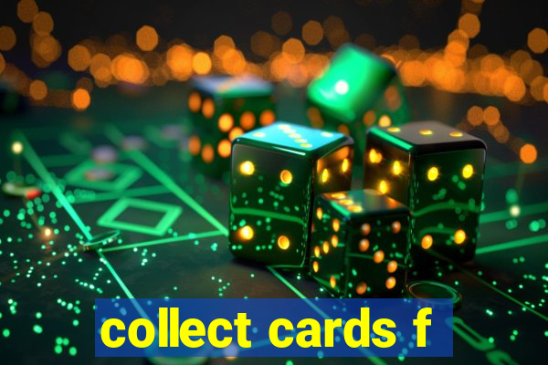 collect cards f
